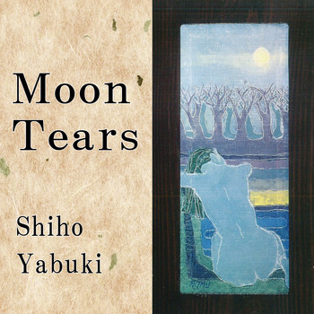 Shiho Yabuki - Moon Tears