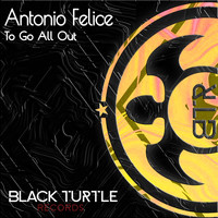 Antonio Felice - To Go All Out