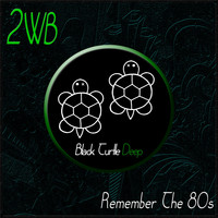 2WB - Remember the 80S
