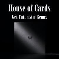 DJ Trendsetter - House of Cards (Get Futuristic Remix)