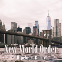 DJ Trendsetter - New World Order (Hypebeast Remix)