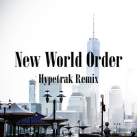 DJ Trendsetter - New World Order (Hypetrak Remix)