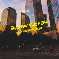 DJ Trendsetter - Tomorrow World Trap (Mark Goldswag Remix)