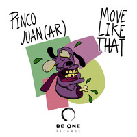 Pinco and Juan (AR) - Move Like That