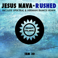Jesus Nava - Ibiza Music 030:  Rushed