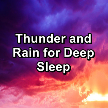 Nature Sound Series - Thunder and Rain for Deep Sleep