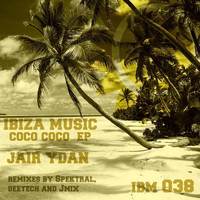 Jair Ydan - Ibiza Music 038: Coco Coco
