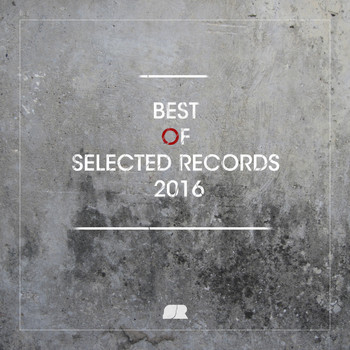 Various Artists - The Best of Selected Records 2016