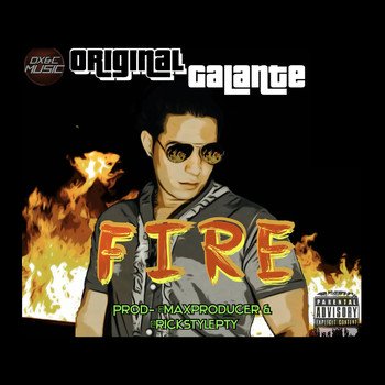 Original Galante - Fire (Explicit)