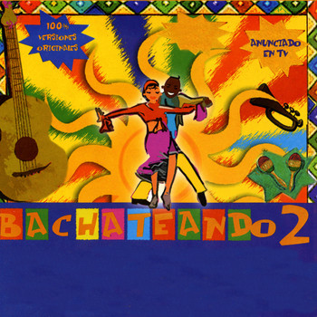 Various Artists - Bachateando 2