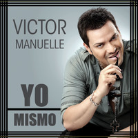 Victor Manuelle - Yo Mismo