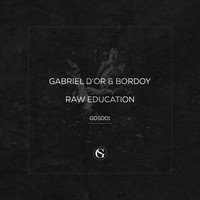 Gabriel D'or & Bordoy - Raw Education