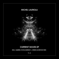 Michel Lauriola - Current Waves