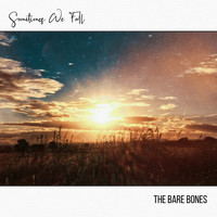 The Bare Bones - Sometimes We Fall