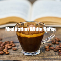 White! Noise - Meditation White Noise