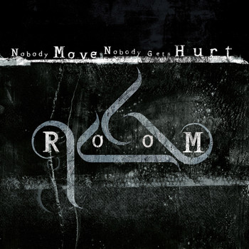 Room - Nobody Moves, Nobody Gets Hurt
