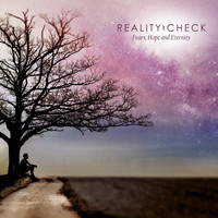 Reality Check - Fears, Hope and Eternity