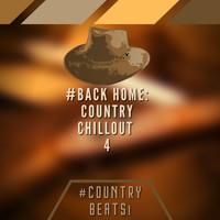 #Country Beats! - #Back Home: Country Chillout 4
