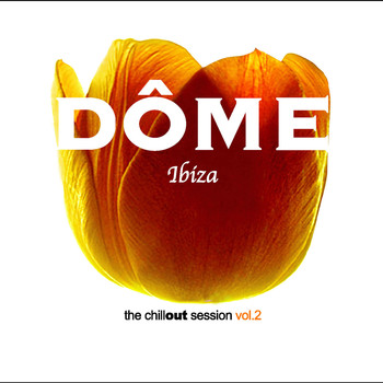Various Artists - Dôme Ibiza - The Chill-Out Session, Vol. 2