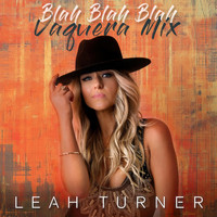 Leah Turner - Blah Blah Blah (Vaquera Mix)