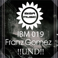 Fran Gomez - Ibiza Music 019: ¡¡Und!!