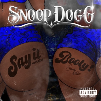 Snoop Dogg - Say It Witcha Booty (feat. ProHoeZak) (Explicit)