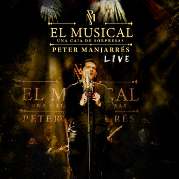 Peter Manjarrés - El Musical, Una Caja de Sorpresas (Live)