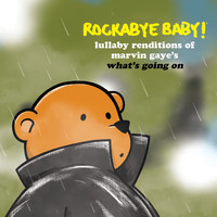 Rockabye Baby! - What’s Going On