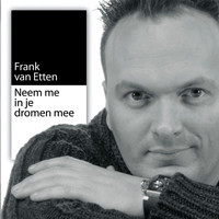 Frank Van Etten - Neem me in je dromen mee