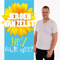 Jeroen Van Zelst - Hey,Ga je mee?