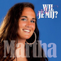 Martha - Wil je mij?