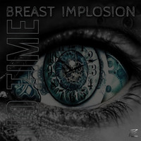 Breast Implosion - No Time (Explicit)