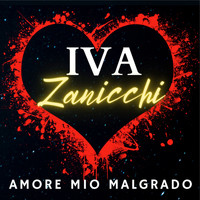 Iva Zanicchi - Amore mio malgrado