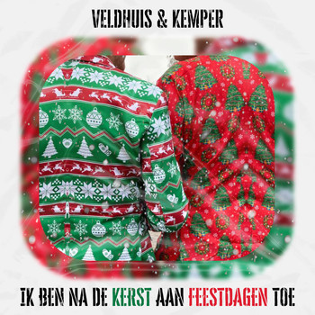Veldhuis & Kemper - Ik Ben Na De Kerst Aan Feestdagen Toe