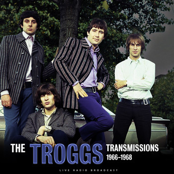 The Troggs - Transmissions 1966 - 1968 (live)