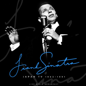 Frank Sinatra - Japan TV 1962 - 1991 (live)