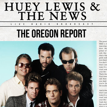 Huey Lewis & The News - The Oregon Report (live)