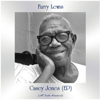 Furry Lewis - Casey Jones (All Tracks Remastered, Ep)