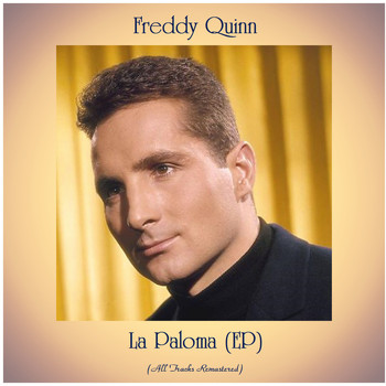 Freddy Quinn - La Paloma (Remastered 2021, EP)
