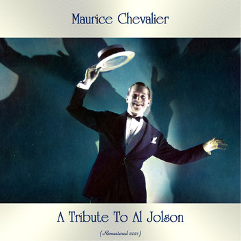 Maurice Chevalier - A Tribute to Al Jolson (Remastered 2021)