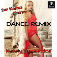 Nataly Tumsevica - Se t'amo t'amo (Dance Remix)