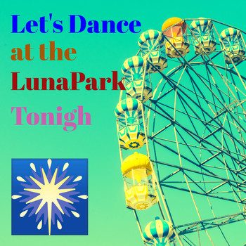 Various Artists - Let's Dance at the LunaPark Tonigh