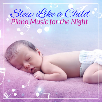 Various Artists - Sleep like a Child : Piano Music for the Night