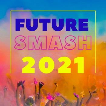 Jacks Pleatau - Future Smash 2021, Vol. 2 (Explicit)