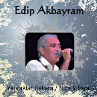 Edip Akbayram - Yapraklara Dallara