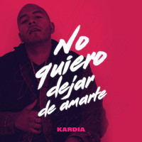 Kardia - No Quiero Dejar de Amarte