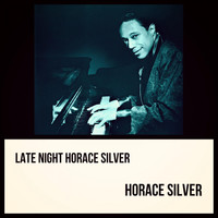 The Horace Silver Quintet - Late Night Horace Silver