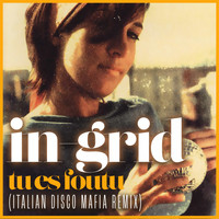 In-Grid - Tu Es Foutu (Italian Disco Mafia Remix [Explicit])