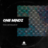 One Mindz - This Is My Roller
