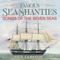 Paul Clayton - Famous Sea Shanties - Songs Of The Seven Seas